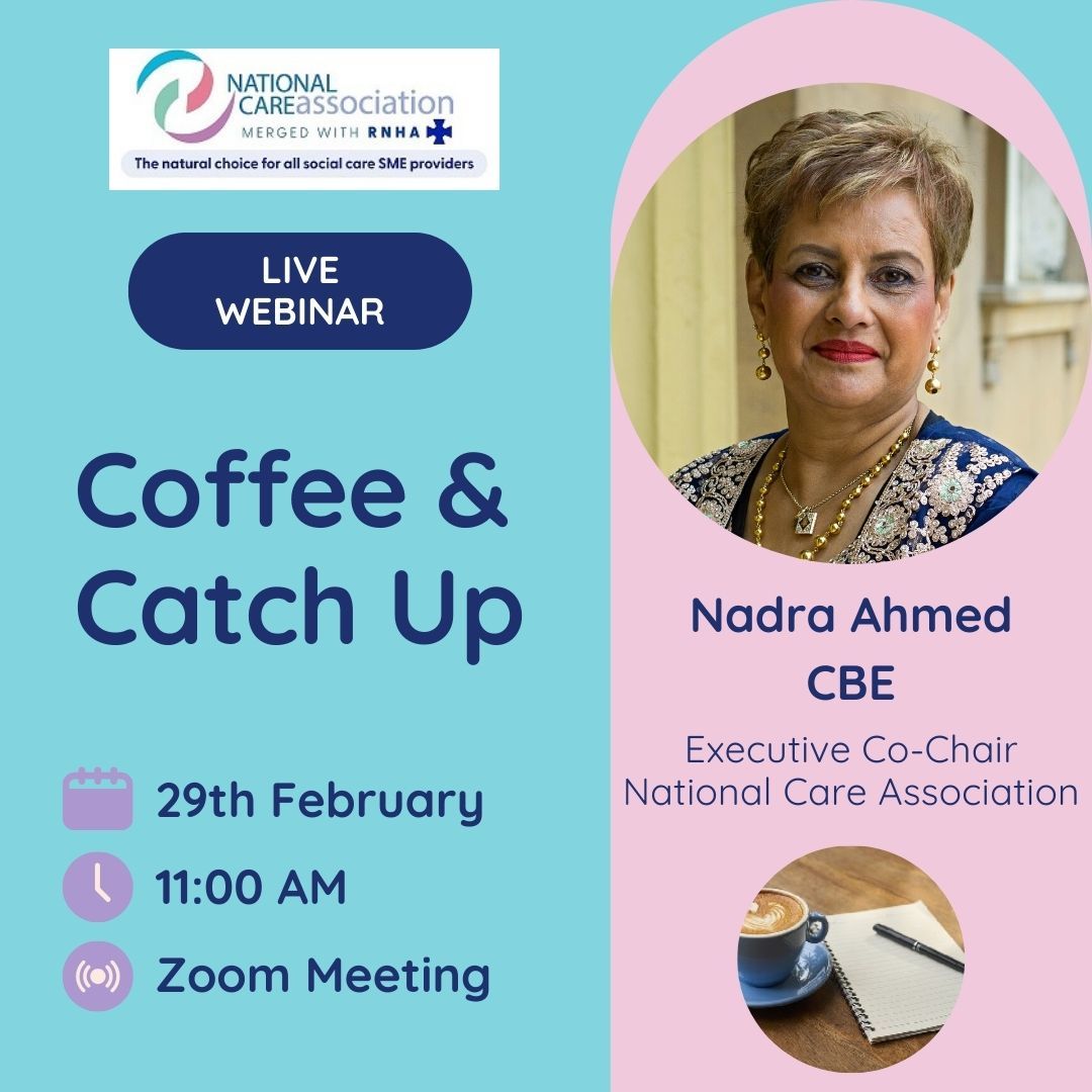 Coffee & Catch Up with Nadra Ahmed CBE - Executive Co-Chair National Care Association